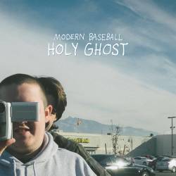 Modern Baseball : Holy Ghost